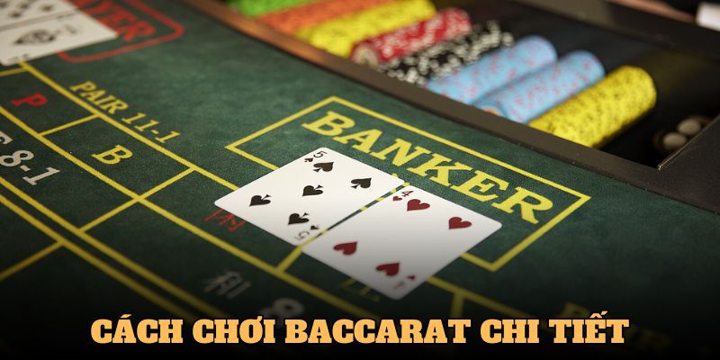 Cách chơi baccarat cụ thể cho hội viên MU88