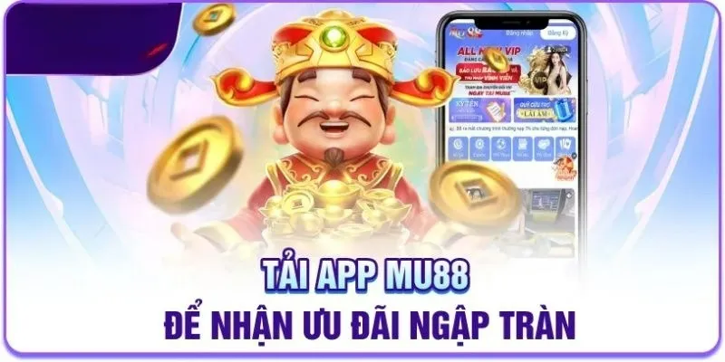 Lợi ích ngập tràn dành cho người chơi sau khi tải app MU88